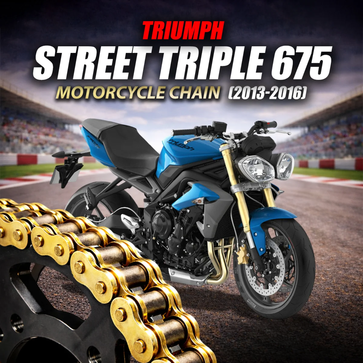 Crank1 Triumph Street Triple 675 (2013-2016) 525 Pitch ZVM-X 118L Chain - Gold