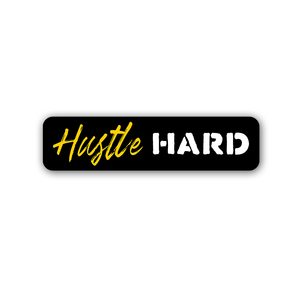 Hustle Hard Sticker